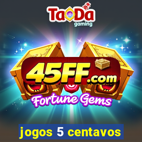 jogos 5 centavos